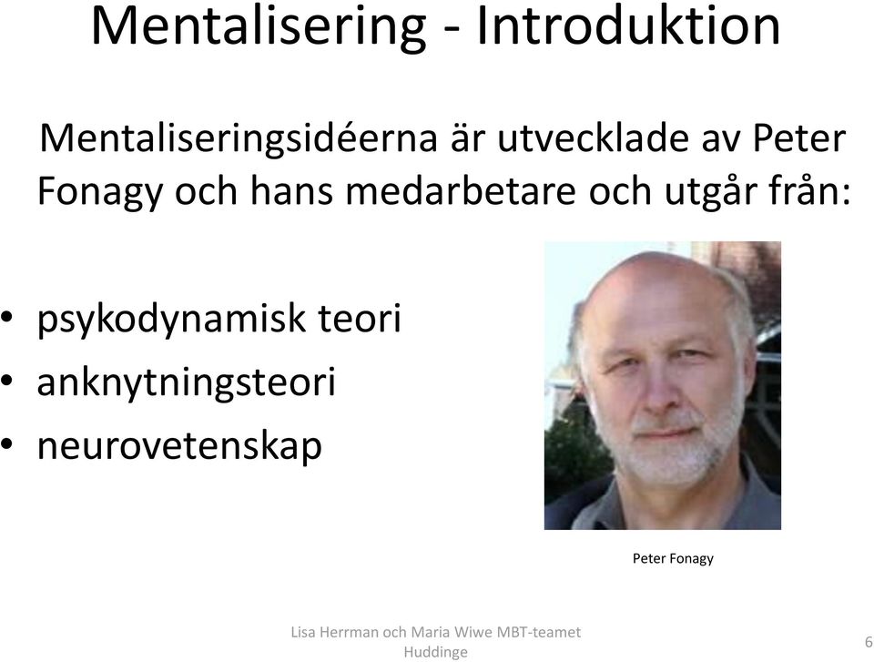 Fonagy och hans medarbetare och utgår från: