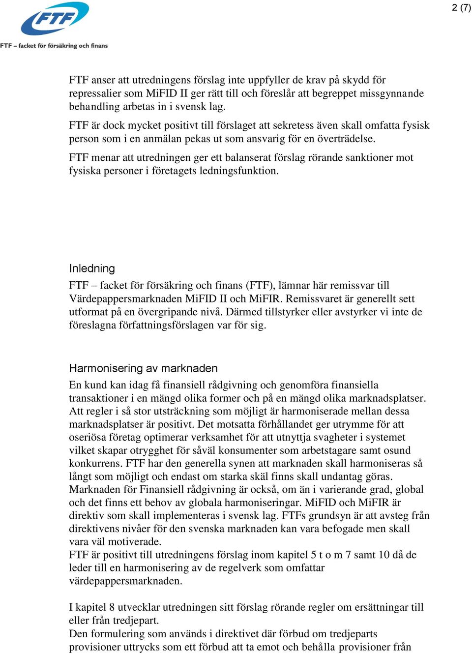 FTF menar att utredningen ger ett balanserat förslag rörande sanktioner mot fysiska personer i företagets ledningsfunktion.