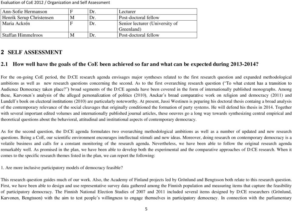 1 How well have the goals of the CoE been achieved so far and what can be expected during 2013-2014?