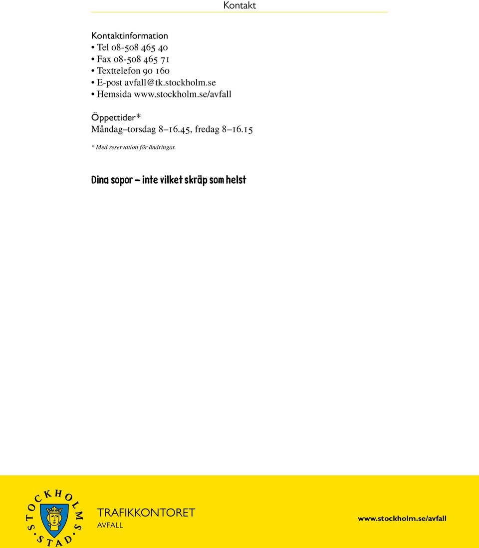 45, fredag 8 16.15 * Med reservation för ändringar.