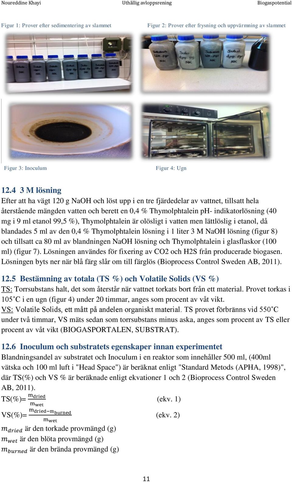 etanol 99,5 %), Thymolphtalein är olösligt i vatten men lättlöslig i etanol, då blandades 5 ml av den 0,4 % Thymolphtalein lösning i 1 liter 3 M NaOH lösning (figur 8) och tillsatt ca 80 ml av