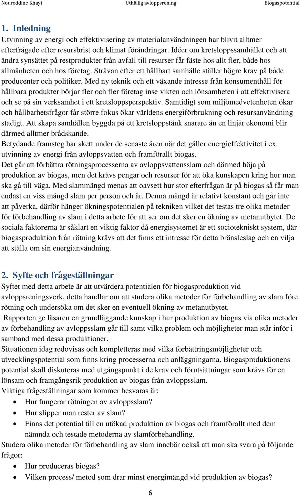 Strävan efter ett hållbart samhälle ställer högre krav på både producenter och politiker.