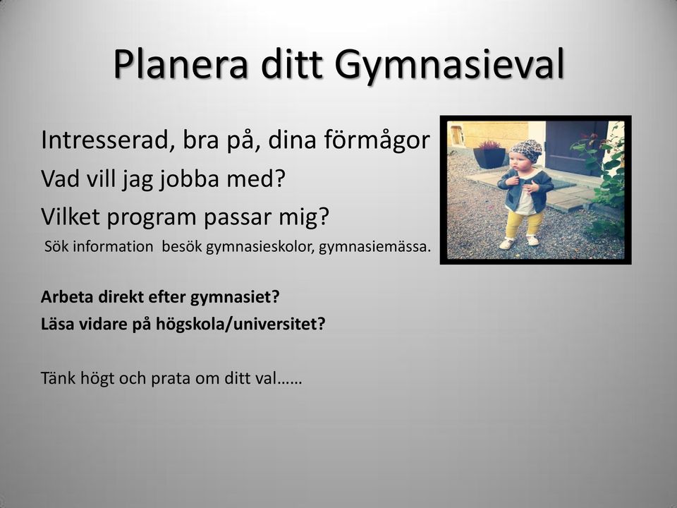 Sök information besök gymnasieskolor, gymnasiemässa.