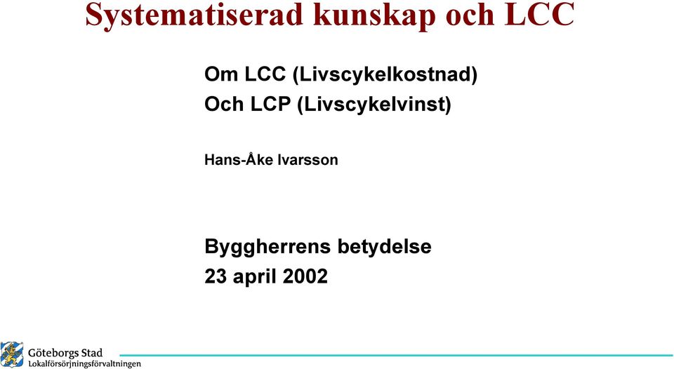 (Lvscykelvnst) Hans-Åke Ivarsson