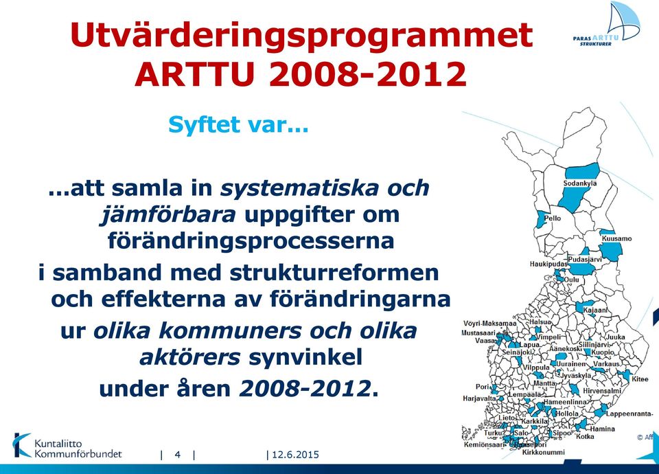 förändringsprocesserna i samband med strukturreformen och effekterna