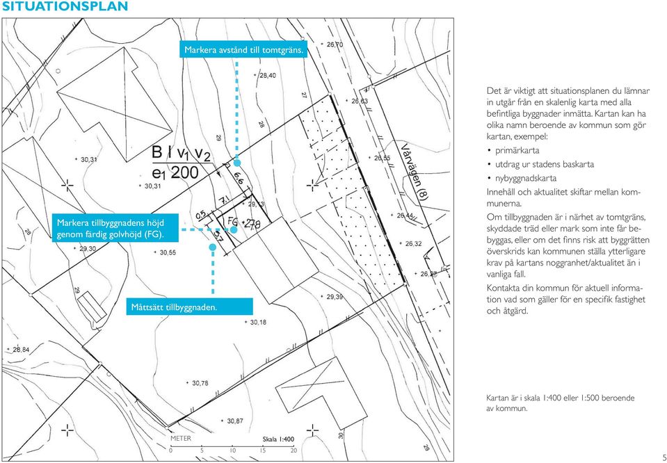 Kartan kan ha olika namn beroende av kommun som gör kartan, exempel: primärkarta utdrag ur stadens baskarta nybyggnadskarta Innehåll och aktualitet skiftar mellan kommunerna.