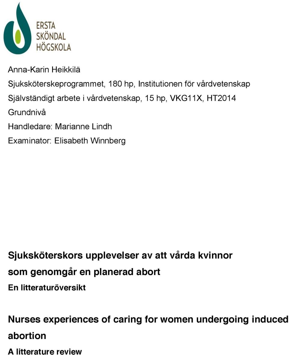 Elisabeth Winnberg Sjuksköterskors upplevelser av att vårda kvinnor som genomgår en planerad abort
