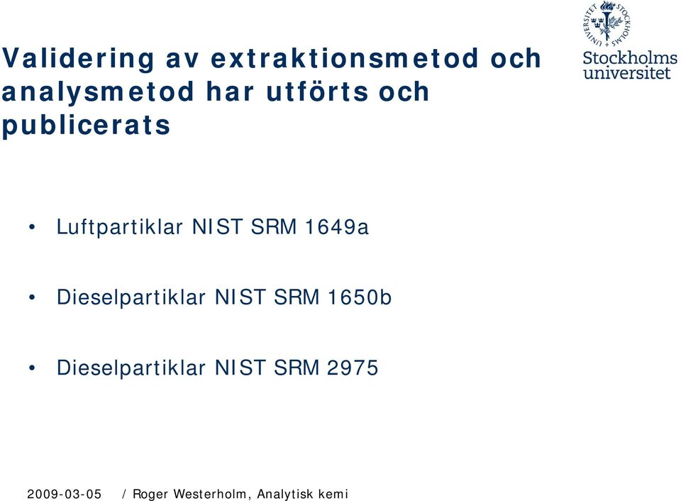 Dieselpartiklar NIST SRM 1650b Dieselpartiklar NIST
