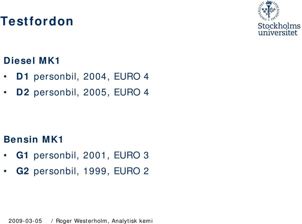 personbil, 2001, EURO 3 G2 personbil, 1999,