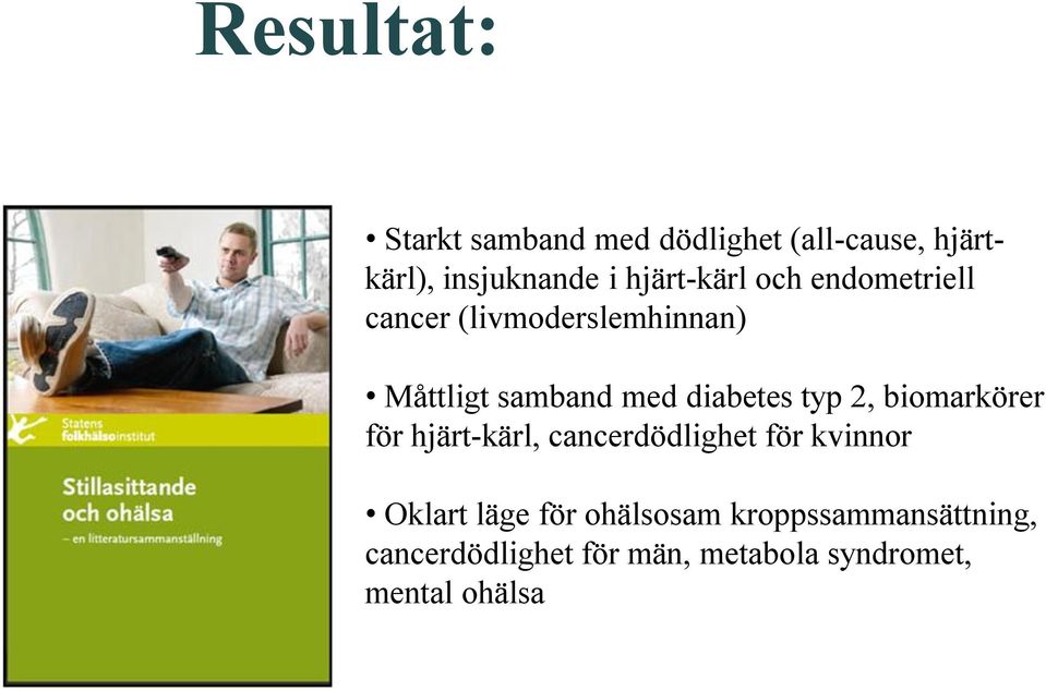 diabetes typ 2, biomarkörer för hjärt-kärl, cancerdödlighet för kvinnor Oklart