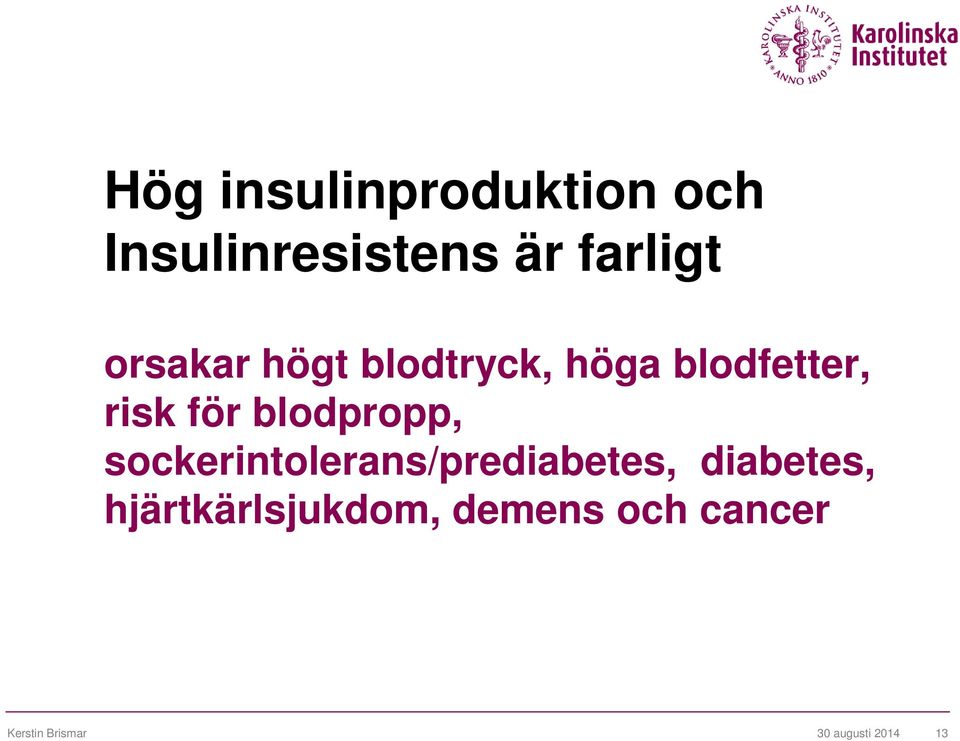 blodpropp, sockerintolerans/prediabetes, diabetes,