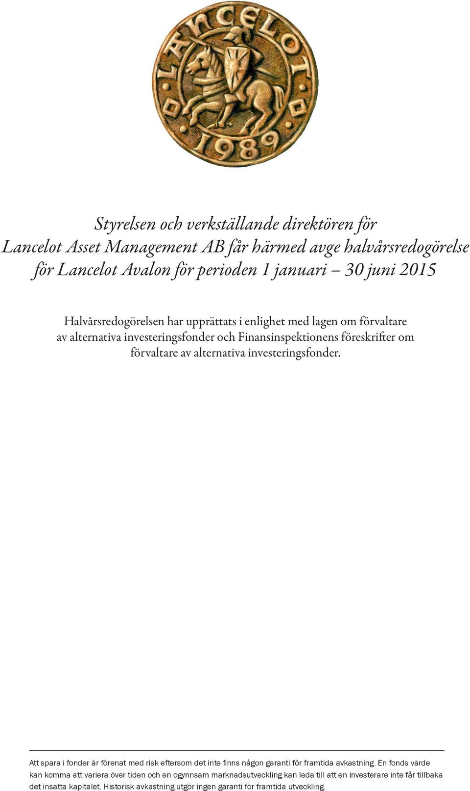 investeringsfonder. Att spara i fonder är förenat med risk eftersom det inte finns någon garanti för framtida avkastning.