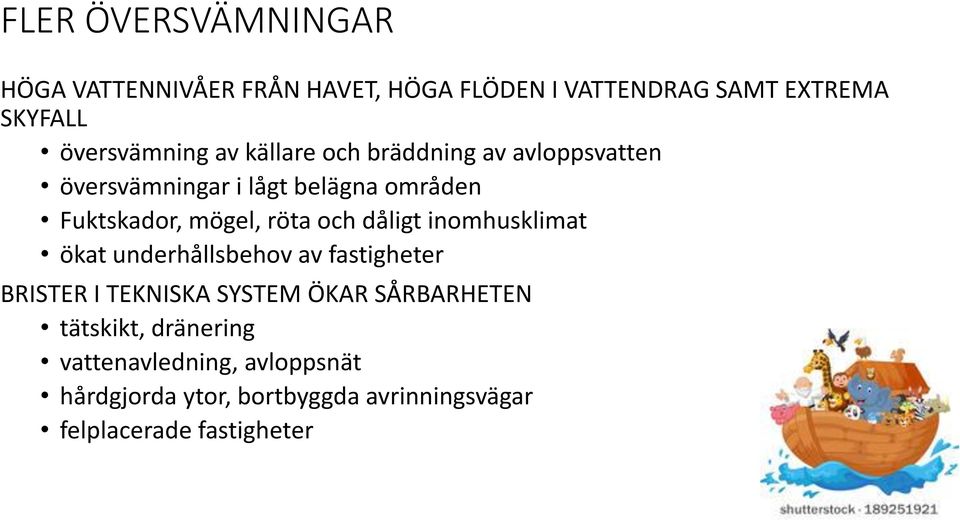 dåligt inomhusklimat ökat underhållsbehov av fastigheter BRISTER I TEKNISKA SYSTEM ÖKAR SÅRBARHETEN