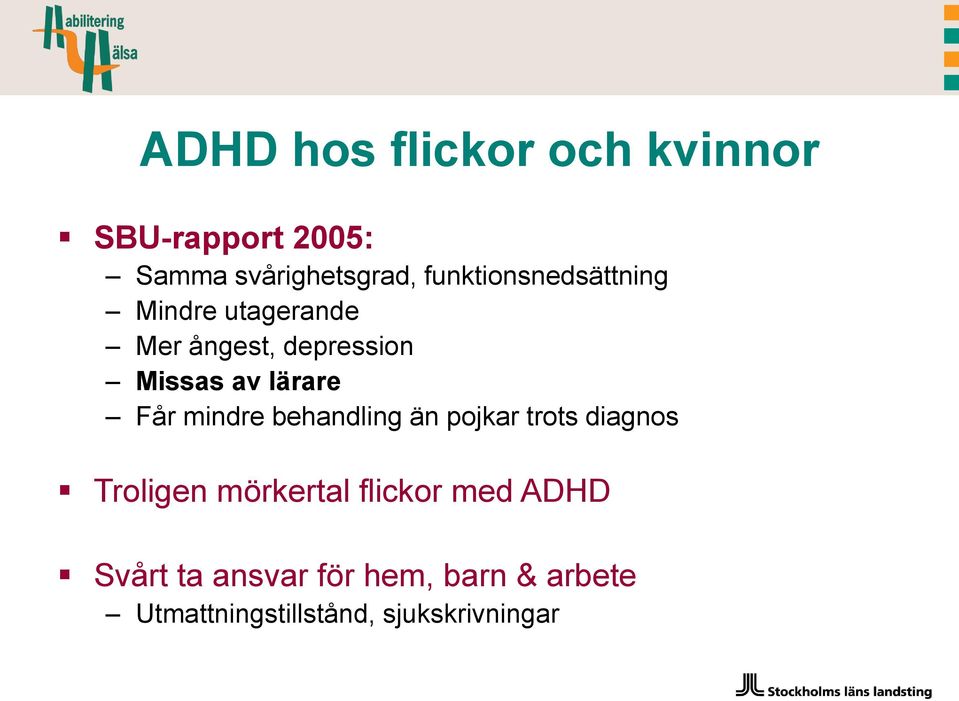 lärare Får mindre behandling än pojkar trots diagnos Troligen mörkertal