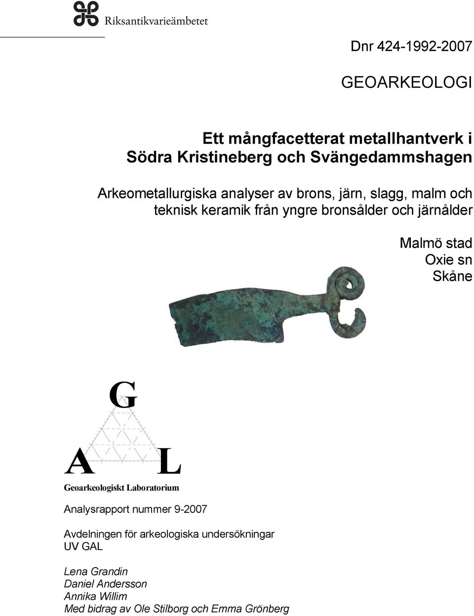Malmö stad Oxie sn Skåne G A L Geoarkeologiskt Laboratorium Analysrapport nummer 9-2007 Avdelningen för