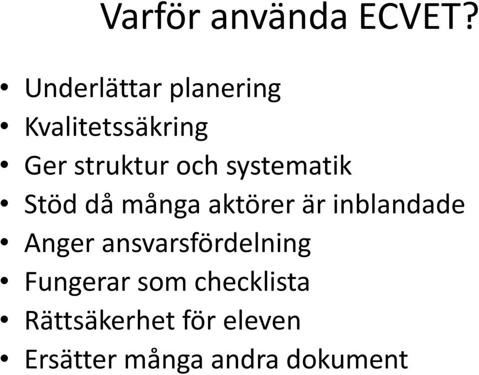 systematik Stöd då många aktörer är inblandade Anger