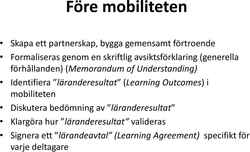 läranderesultat (Learning Outcomes) i mobiliteten Diskutera bedömning av läranderesultat