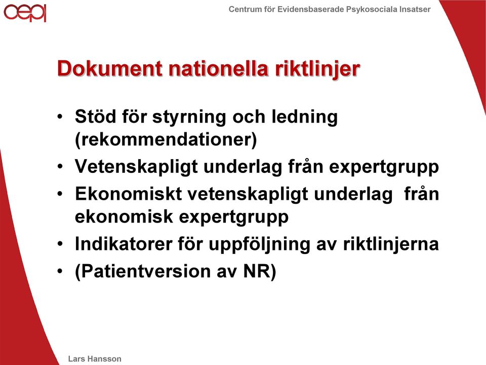 Ekonomiskt vetenskapligt underlag från ekonomisk expertgrupp