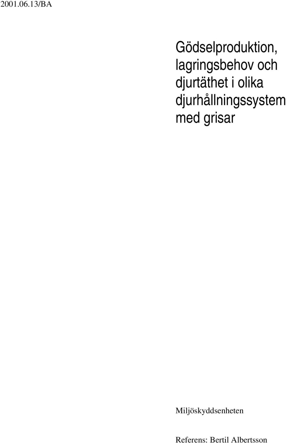 lagringsbehov och djurtäthet i olika