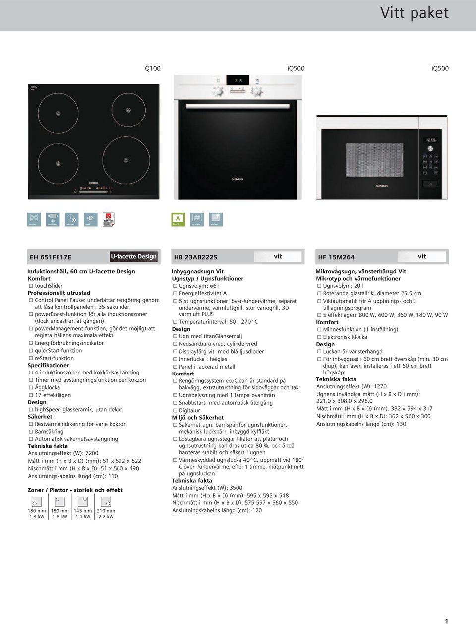 över-/undervärme, separat E Viktautomatik för 4 upptinings- 3 att låsa kontrollpanelen i 35 sekunder undervärme, varmluftgrill, stor variogrill, 3D tilllagningsprogram E powerboost-funktion för alla