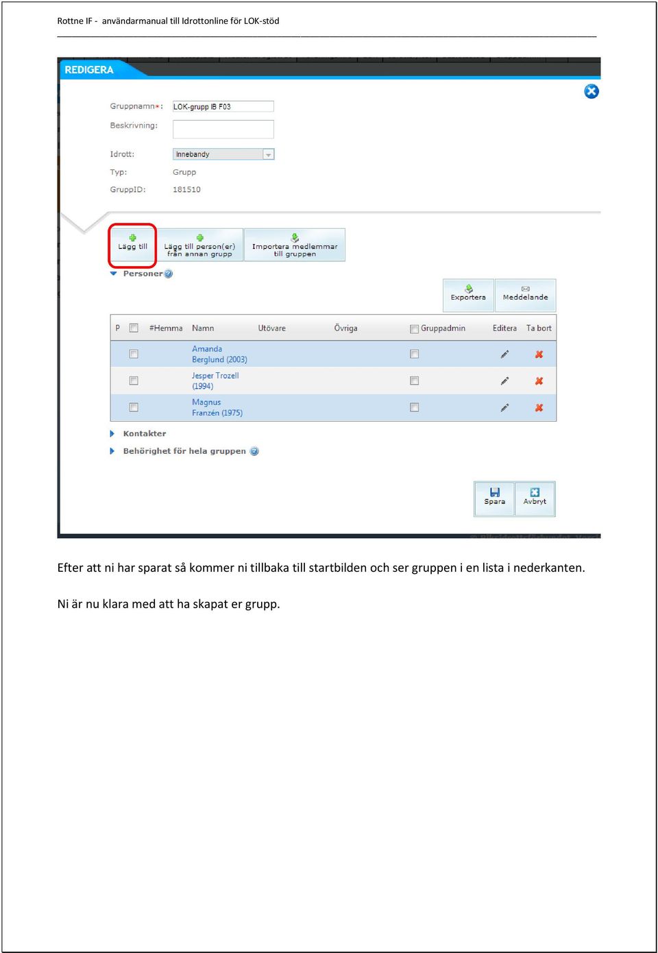 gruppen i en lista i nederkanten.