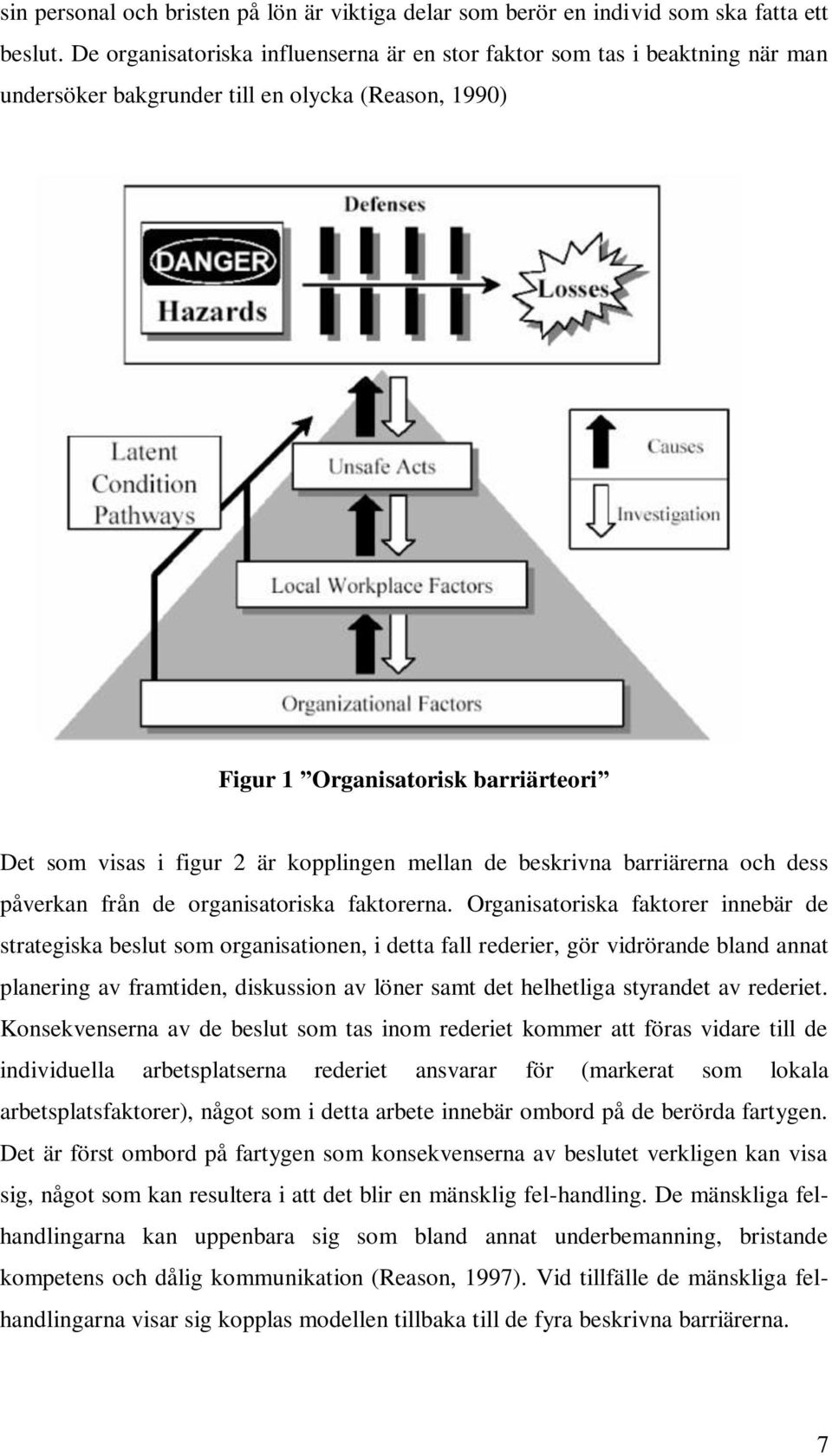 kopplingen mellan de beskrivna barriärerna och dess påverkan från de organisatoriska faktorerna.