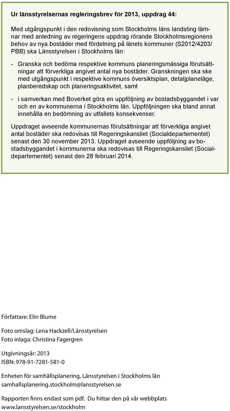 angivet antal nya bostäder.