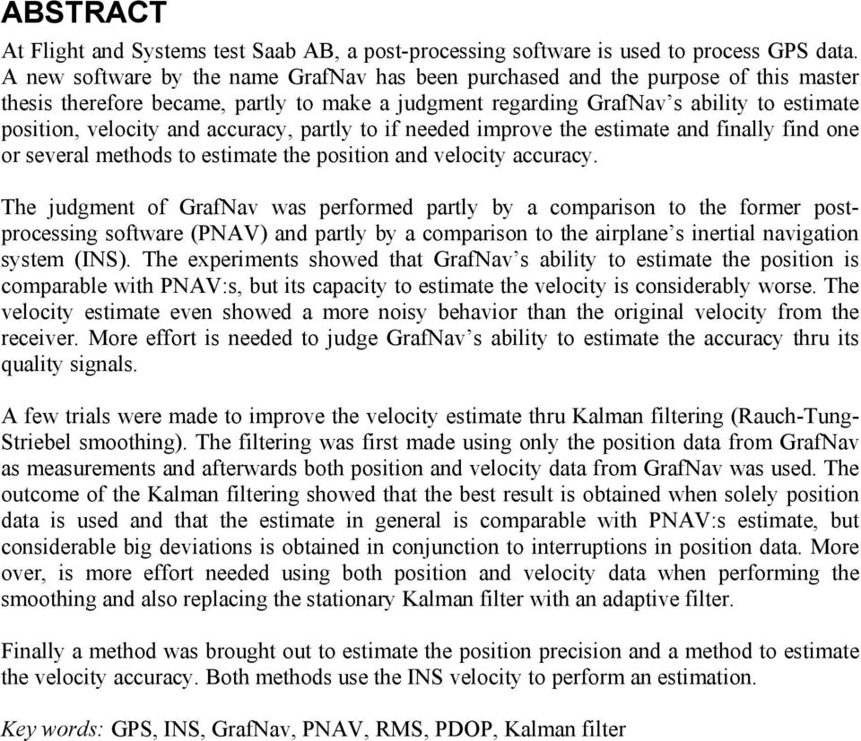 if needed improve he esimae and finally find one or several mehods o esimae he posiion and velociy accuracy.