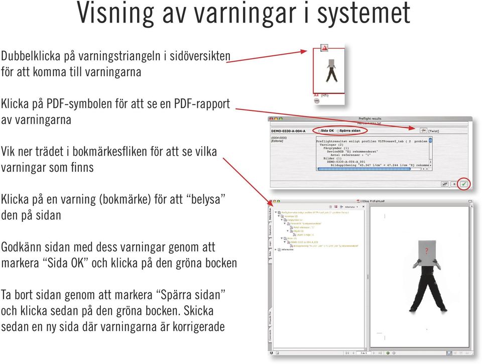 en varning (bokmärke) för att belysa den på sidan Godkänn sidan med dess varningar genom att markera Sida OK och klicka på den gröna