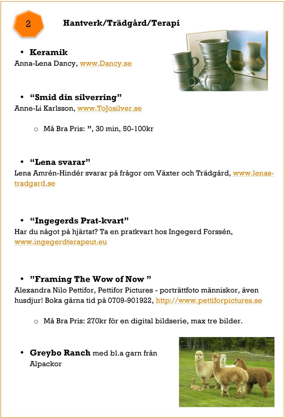 se Ingegerds Prat-kvart Har du något på hjärtat? Ta en pratkvart hos Ingegerd Forssén, www.ingegerdterapeut.