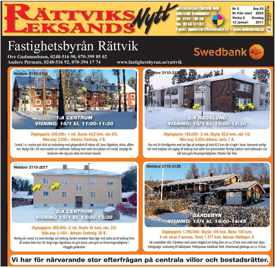 Central 1:a i mycket gott skick på vindsvåning med gångavstånd till nästan allt, buss-/tågstation, skolor, affärer mm. Mysigt kök i vitt med snedtak och takfönster.
