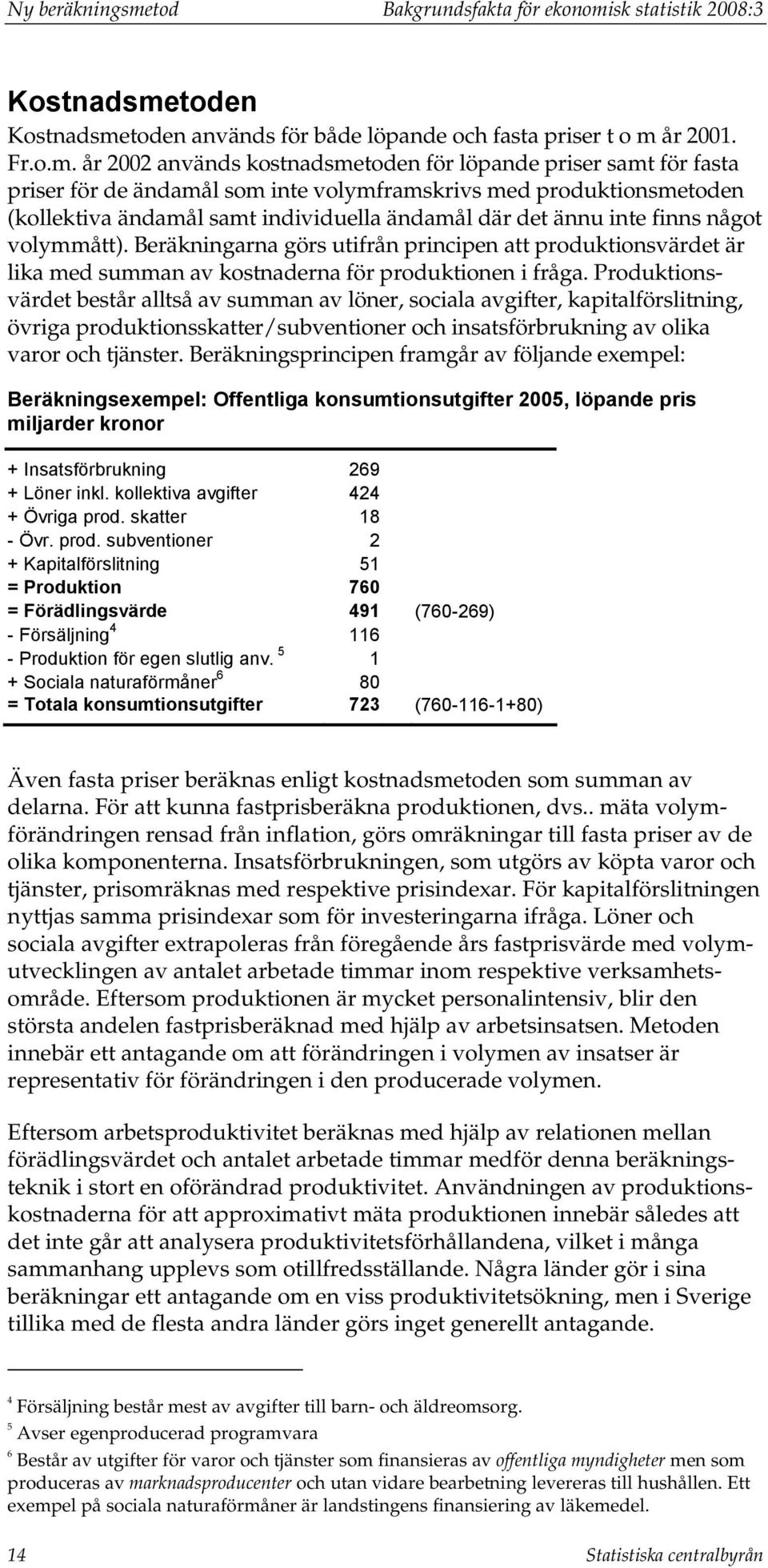 sk statistik 2008:3 Kostnadsme