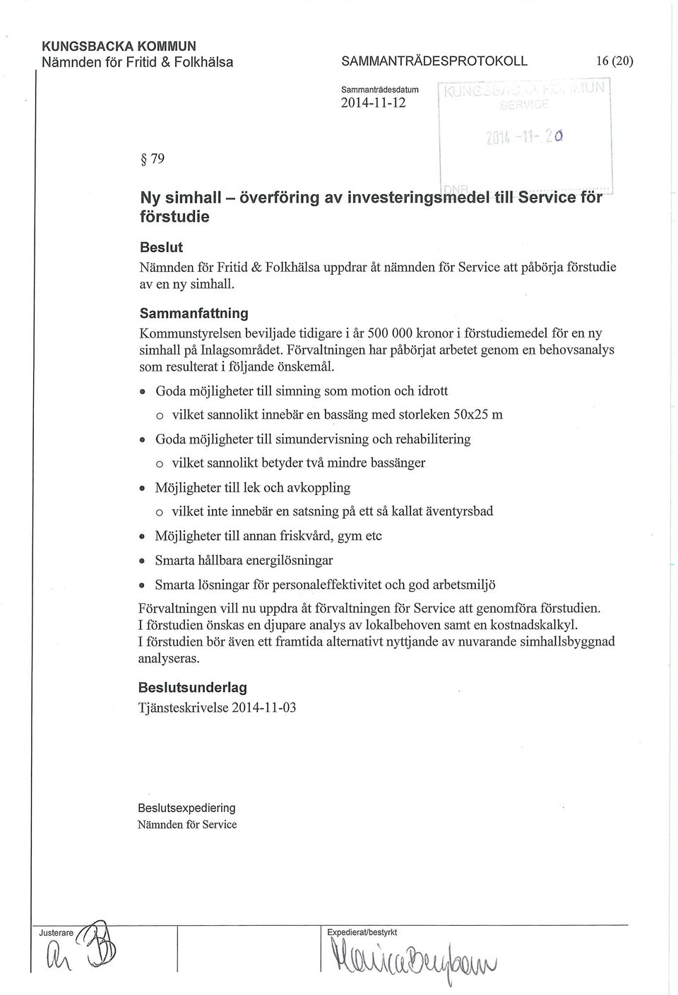 Sammanfattning Kommunstyrelsen beviljade tidigare i år 500 000 kronor i förstudiemedel för en ny simhall på Inlagsområdet.