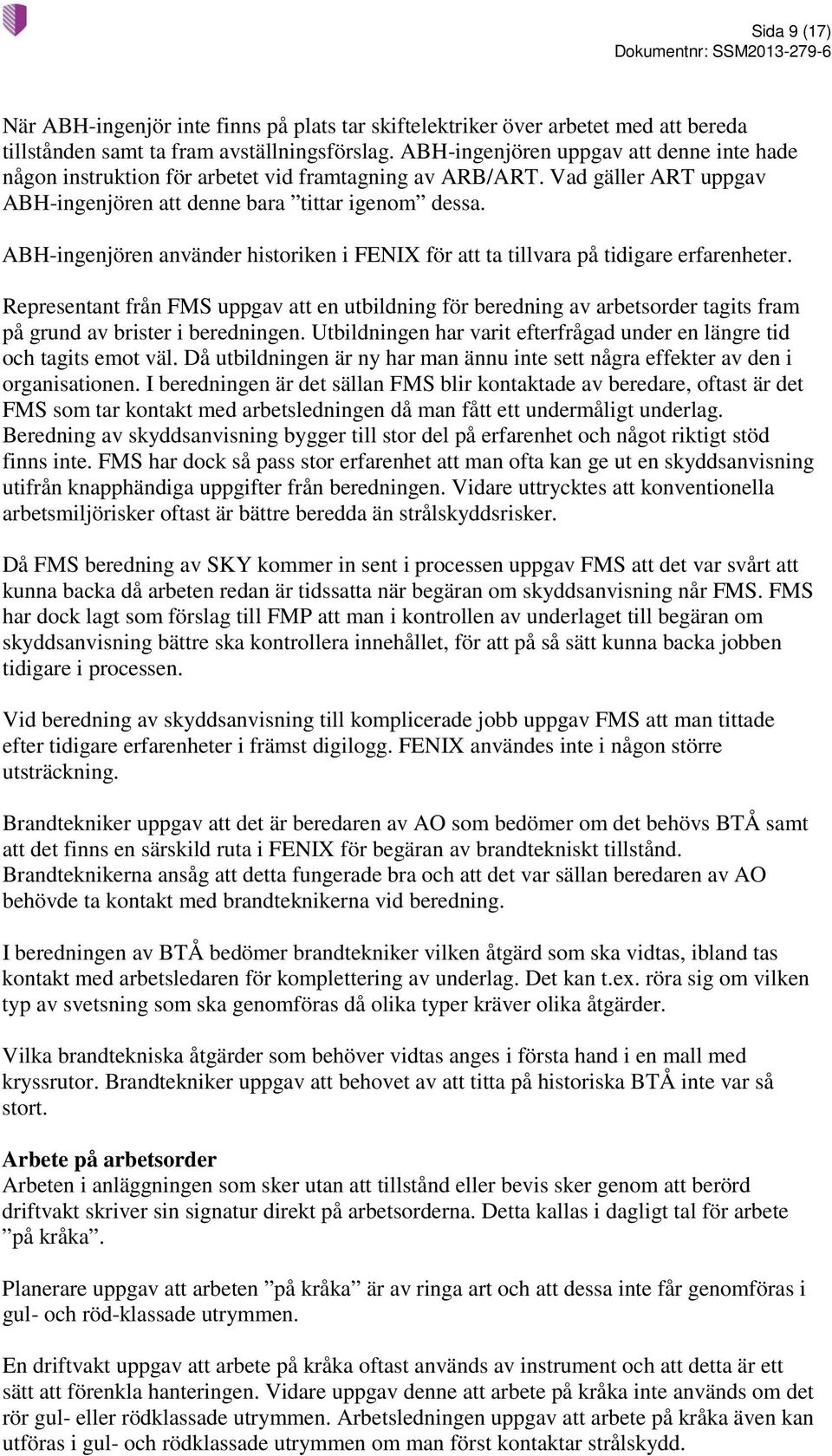 ABH-ingenjören använder historiken i FENIX för att ta tillvara på tidigare erfarenheter.