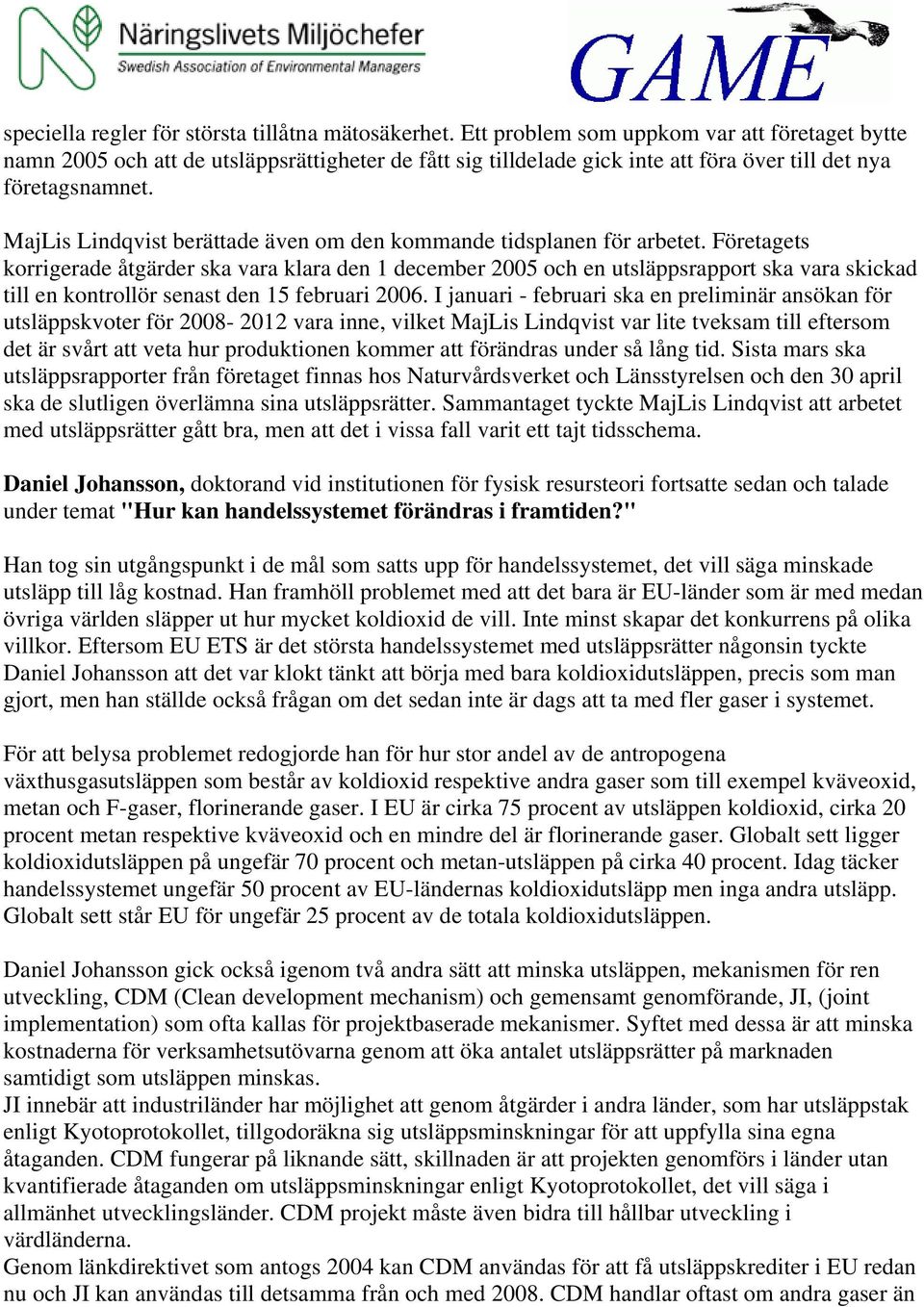 MajLis Lindqvist berättade även om den kommande tidsplanen för arbetet.