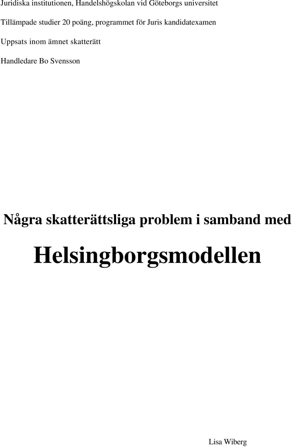 kandidatexamen Uppsats inom ämnet skatterätt Handledare Bo