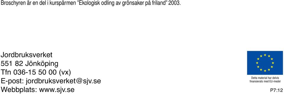 Jordbruksverket 551 82 Jönköping Tfn 036-15 50