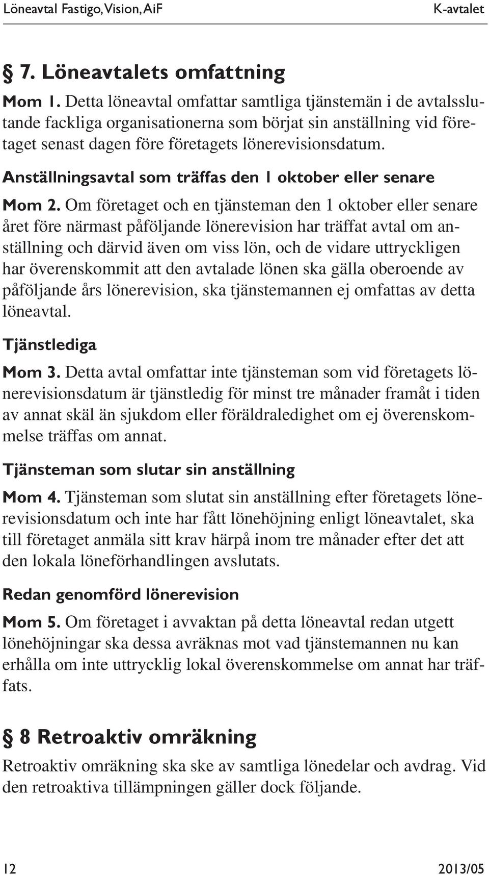 Anställningsavtal som träffas den 1 oktober eller senare Mom 2.