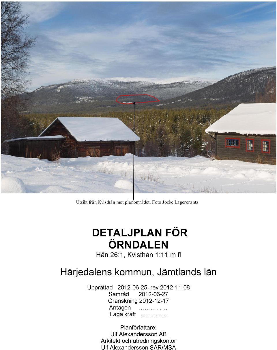 Härjedalens kommun, Jämtlands län Upprättad 2012-06-25, rev 2012-11-08 Samråd