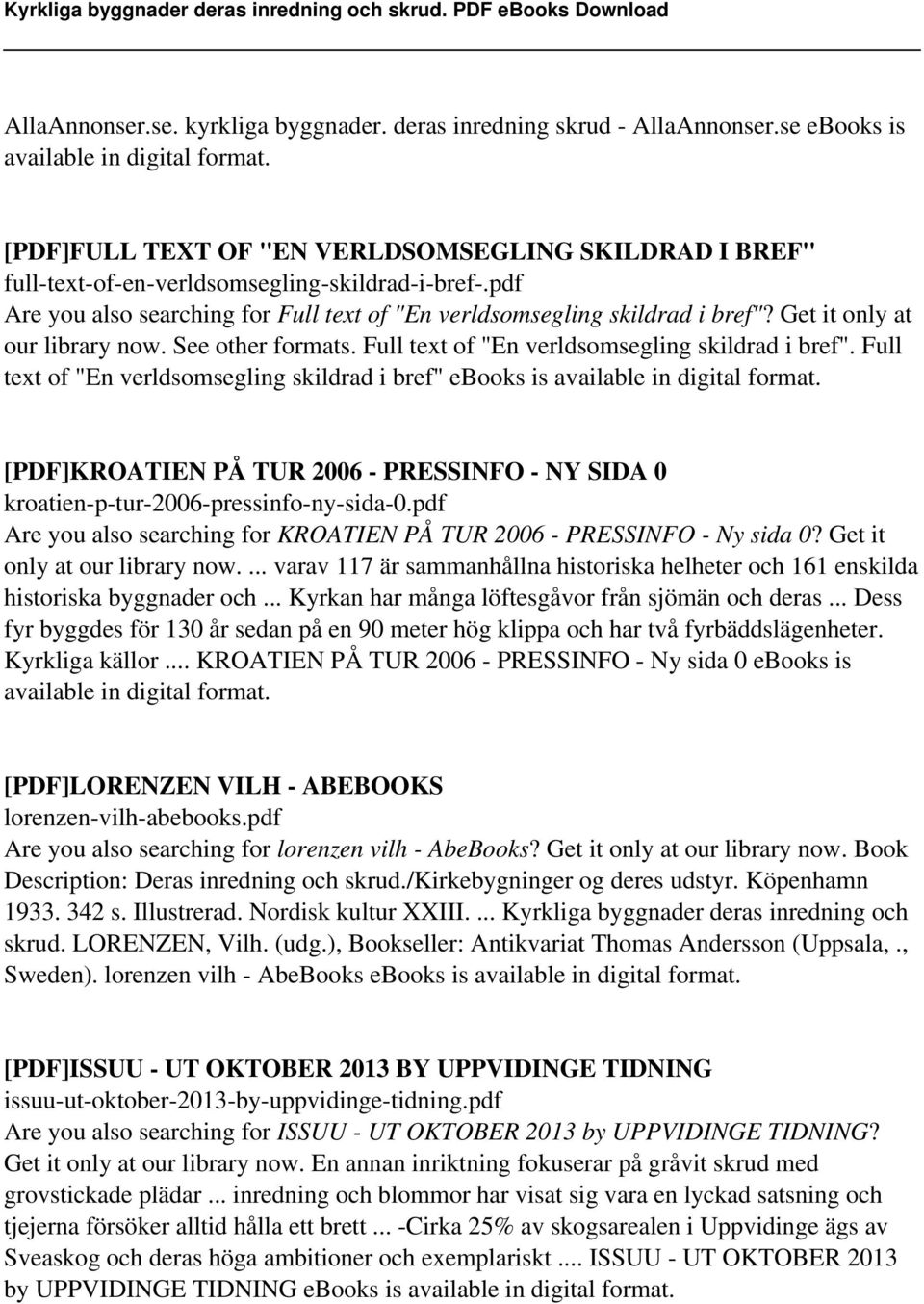 Get it only at our library now. See other formats. Full text of "En verldsomsegling skildrad i bref".