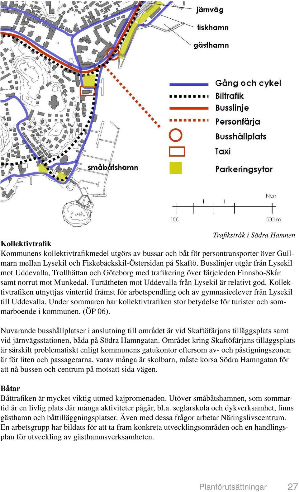 Kollektivtrafiken utnyttjas vintertid främst för arbetspendling och av gymnasieelever från Lysekil till Uddevalla.