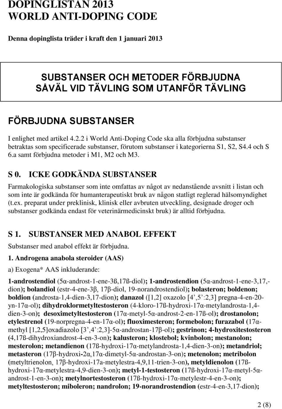 a samt förbjudna metoder i M1, M2 och M3. S 0.