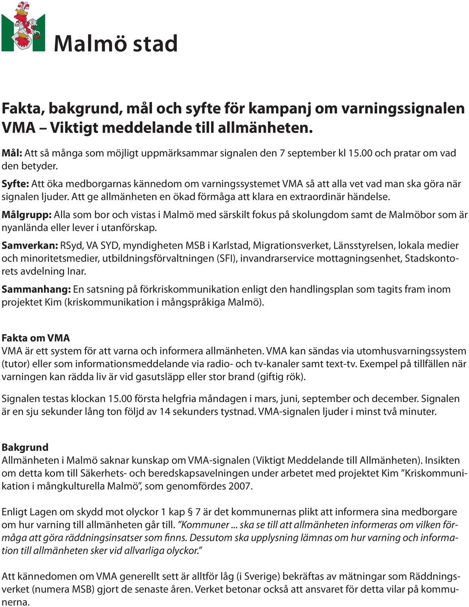 Att ge allmänheten en ökad förmåga att klara en extraordinär händelse.