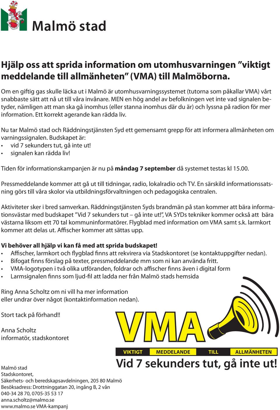 MEN en hög andel av befolkningen vet inte vad signalen betyder, nämligen att man ska gå inomhus (eller stanna inomhus där du är) och lyssna på radion för mer information.
