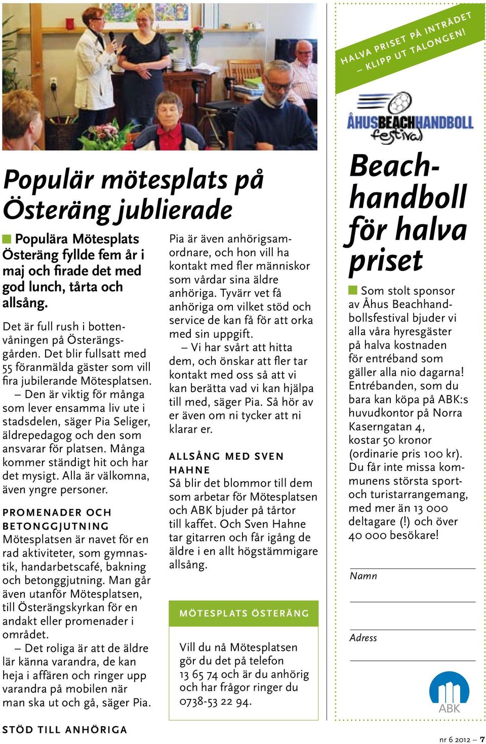Den är viktig för många som lever ensamma liv ute i stadsdelen, säger Pia Seliger, äldrepedagog och den som ansvarar för platsen. Många kommer ständigt hit och har det mysigt.