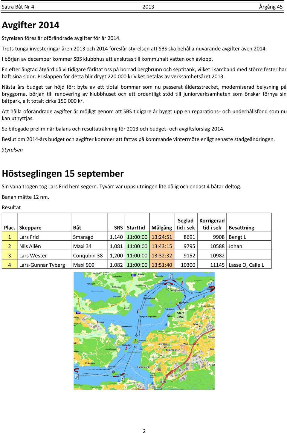 En efterlängtad åtgärd då vi tidigare förlitat oss på borrad bergbrunn och septitank, vilket i samband med större fester har haft sina sidor.