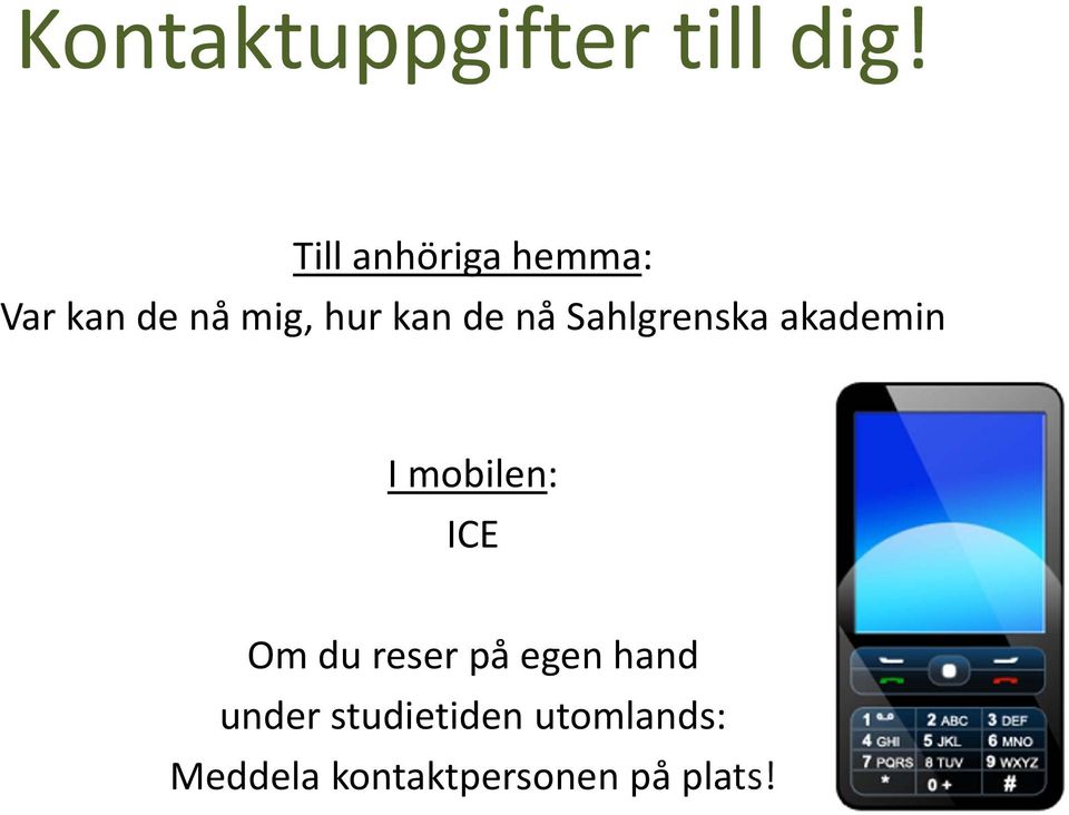 nå Sahlgrenska akademin I mobilen: ICE Om du reser