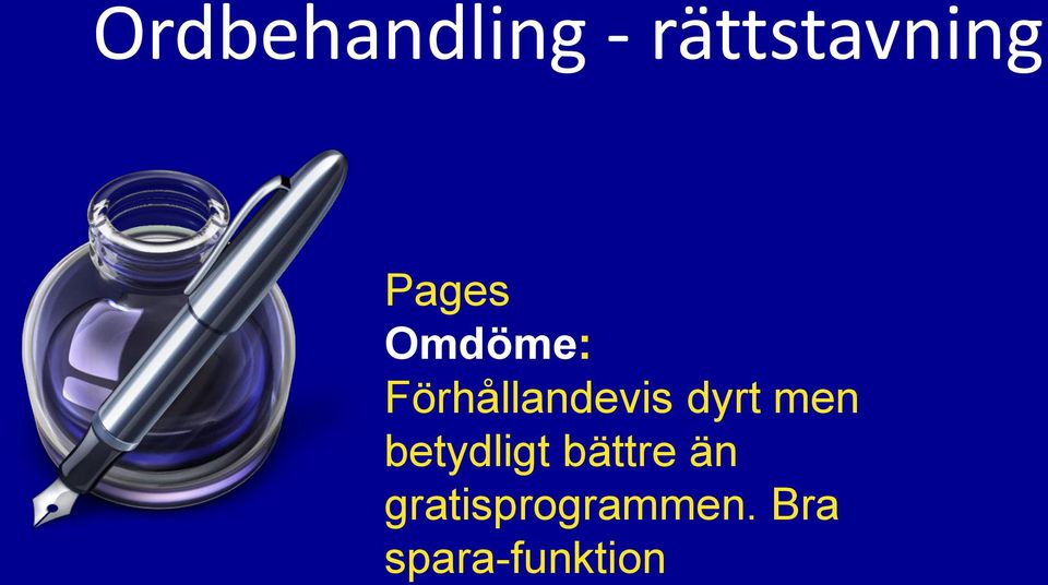 dyrt men betydligt bättre än