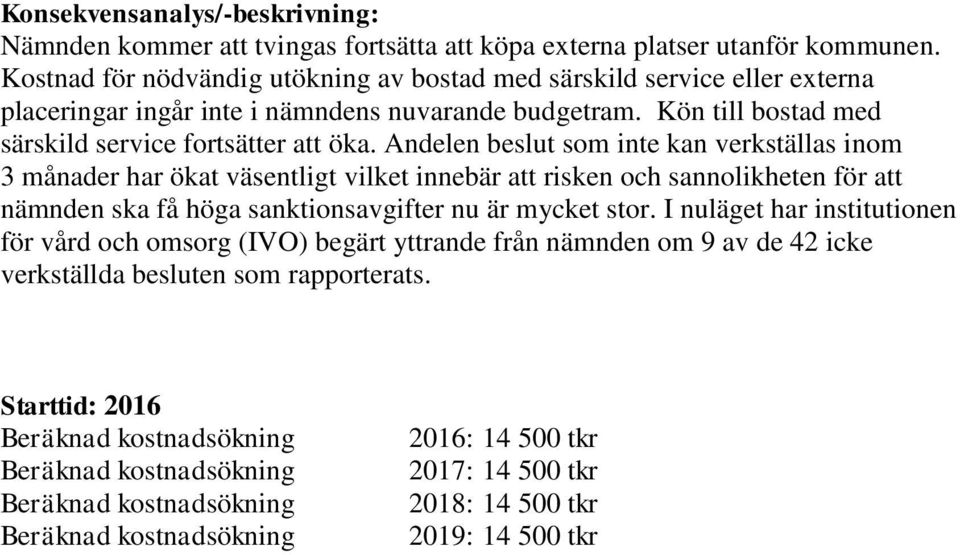 Kön till bostad med särskild service fortsätter att öka.