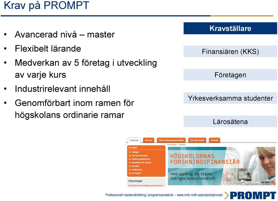 Genomförbart inom ramen för högskolans ordinarie ramar